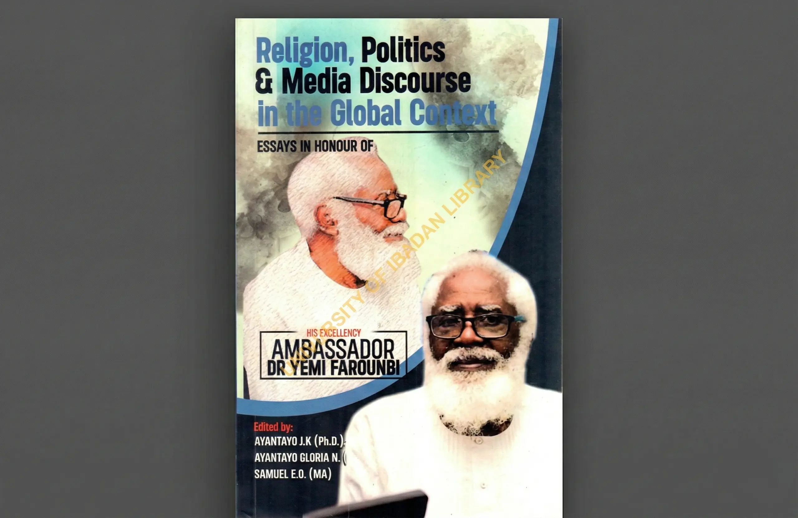 Ambassador Yemi Farounbi in Multicolour Gowns: Religion, Media, and Politics